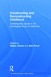 Constructing and Reconstructing Childhood: Contemporary issues in the sociological study of childhood book cover