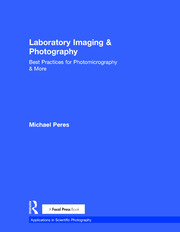 Laboratory Imaging & Photography: Best Practices for Photomicrography & More book cover