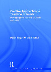 Creative Approaches to Teaching Grammar: Developing your students as writers and readers book cover