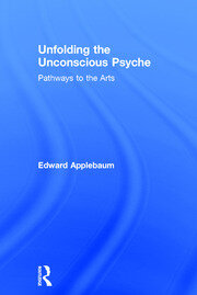 Unfolding the Unconscious Psyche: Pathways to the Arts book cover