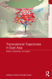 Transnational Trajectories in East Asia: Nation, Citizenship, and Region book cover