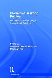 Sexualities in World Politics: How LGBTQ claims shape International Relations book cover