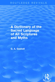 A Dictionary of the Sacred Language of All Scriptures and Myths (Routledge Revivals) book cover