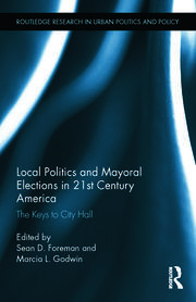 Local Politics and Mayoral Elections in 21st Century America: The Keys to City Hall book cover