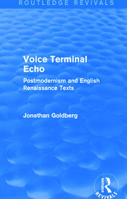 Voice Terminal Echo (Routledge Revivals): Postmodernism and English Renaissance Texts book cover