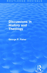 Discussions in History and Theology (Routledge Revivals) book cover