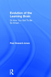 Evolution of the Learning Brain: Or How You Got To Be So Smart... book cover