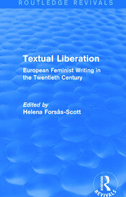 Textual Liberation (Routledge Revivals): European Feminist Writing in the Twentieth Century book cover