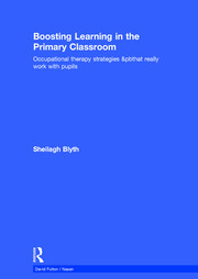 Boosting Learning in the Primary Classroom: Occupational therapy strategies that really work with pupils book cover