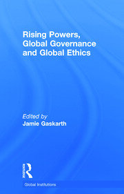 Rising Powers, Global Governance and Global Ethics book cover