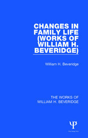 Changes in Family Life (Works of William H. Beveridge) book cover
