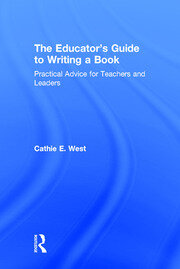The Educator's Guide to Writing a Book: Practical Advice for Teachers and Leaders book cover