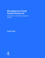 Strengthening Family Coping Resources: Intervention for Families Impacted by Trauma book cover