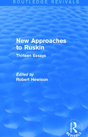 New Approaches to Ruskin (Routledge Revivals): Thirteen Essays book cover