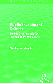 Public Investment Criteria (Routledge Revivals): Benefit-Cost Analysis for Planned Economic Growth book cover