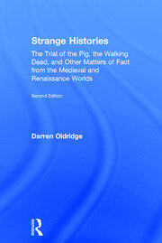 Strange Histories: The Trial of the Pig, the Walking Dead, and Other Matters of Fact from the Medieval and Renaissance Worlds book cover