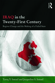 Iraq in the Twenty-First Century: Regime Change and the Making of a Failed State book cover