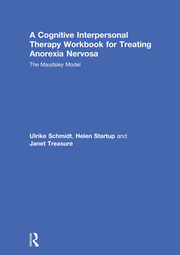 A Cognitive-Interpersonal Therapy Workbook for Treating Anorexia Nervosa: The Maudsley Model book cover