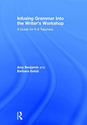 Infusing Grammar Into the Writer's Workshop: A Guide for K-6 Teachers book cover