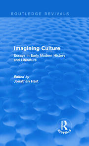 Imagining Culture (Routledge Revivals): Essays in Early Modern History and Literature book cover