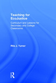 Teaching for EcoJustice: Curriculum and Lessons for Secondary and College Classrooms book cover