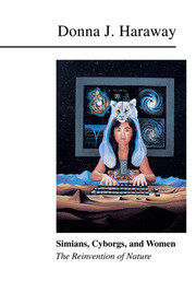 Simians, Cyborgs, and Women: The Reinvention of Nature book cover