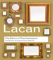 The Ethics of Psychoanalysis: The Seminar of Jacques Lacan: Book VII book cover
