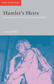 Hamlet's Heirs: Shakespeare and The Politics of a New Millennium book cover