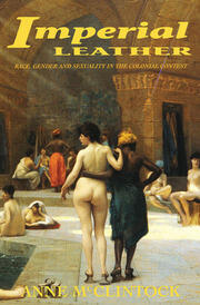 Imperial Leather: Race, Gender, and Sexuality in the Colonial Contest book cover