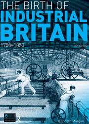 The Birth of Industrial Britain: 1750-1850 book cover