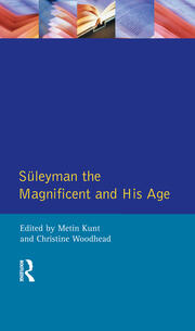 Suleyman the Magnificent and His Age: The Ottoman Empire in the Early Modern World book cover
