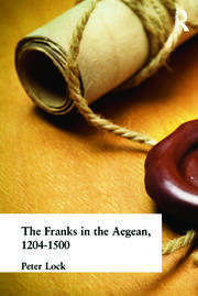 The Franks in the Aegean: 1204-1500 book cover