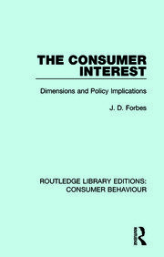 The Consumer Interest (RLE Consumer Behaviour): Dimensions and Policy Implications book cover