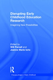Disrupting Early Childhood Education Research: Imagining New Possibilities book cover