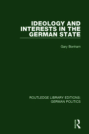 Ideology and Interests in the German State (RLE: German Politics) book cover