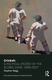 Cricket: A Political History of the Global Game, 1945-2017 book cover