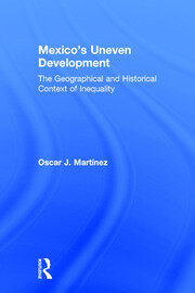 Mexico's Uneven Development: The Geographical and Historical Context of Inequality book cover