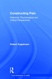Constructing Pain: Historical, psychological and critical perspectives book cover