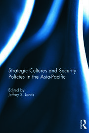 Strategic Cultures and Security Policies in the Asia-Pacific book cover