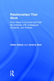 Relationships That Work: Four Ways to Connect (and Set Boundaries) with Colleagues, Students, and Parents book cover