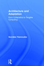 Architecture and Adaptation: From Cybernetics to Tangible Computing book cover