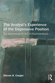 The Analyst's Experience of the Depressive Position: The melancholic errand of psychoanalysis book cover