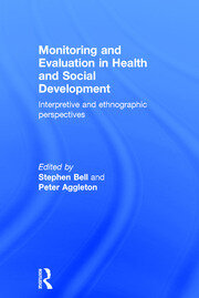Monitoring and Evaluation in Health and Social Development: Interpretive and Ethnographic Perspectives book cover