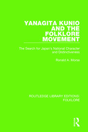 Yanagita Kunio and the Folklore Movement Pbdirect: The Search for Japan's National Character and Distinctiveness book cover