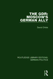The GDR (RLE: German Politics): Moscow's German Ally book cover