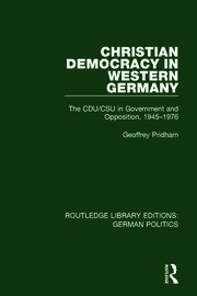Christian Democracy in Western Germany (RLE: German Politics): The CDU/CSU in Government and Opposition, 1945-1976 book cover