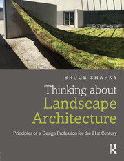 Thinking about Landscape Architecture: Principles of a Design Profession for the 21st Century book cover