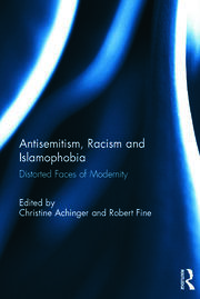 Antisemitism, Racism and Islamophobia: Distorted Faces of Modernity book cover