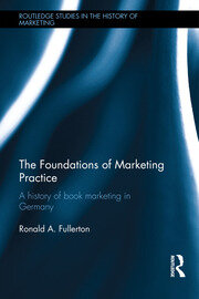The Foundations of Marketing Practice: A history of book marketing in Germany book cover