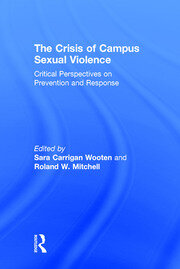 The Crisis of Campus Sexual Violence: Critical Perspectives on Prevention and Response book cover